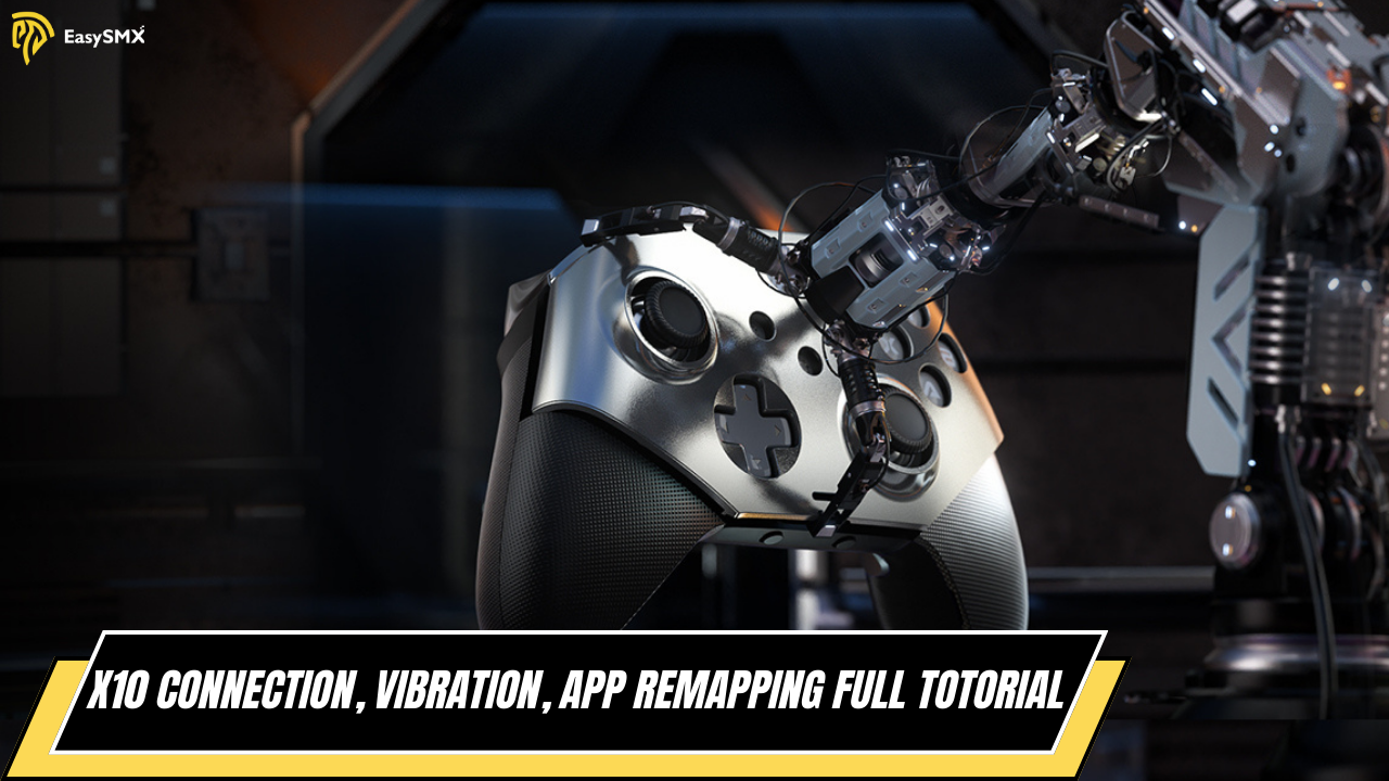 Full Setting Tutorial of EasySMX X10: How to Connect, Remap, and Set the Vibration?