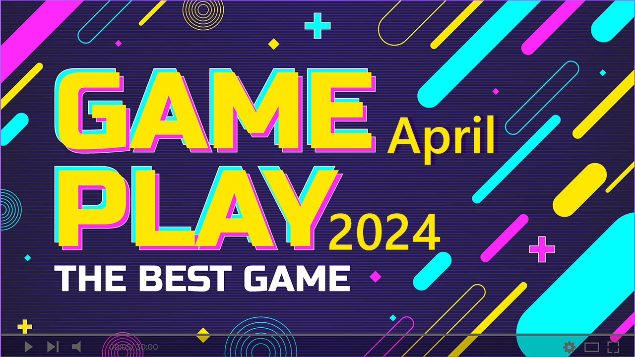 Inventory of Must-play Games in April 2024: New Experiences Are Waiting for You